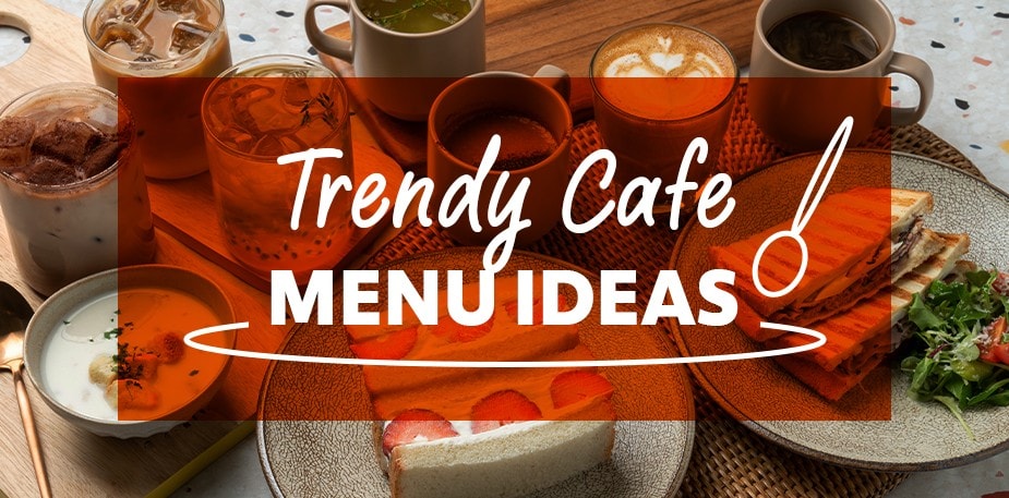 7 Budget-Friendly and Trendy Café Menu Ideas
